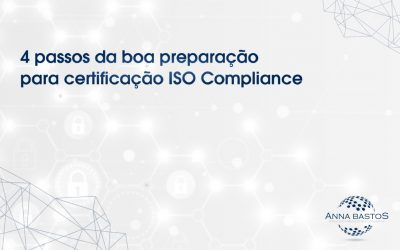 4 passos da boa preparação para certificação ISO Compliance