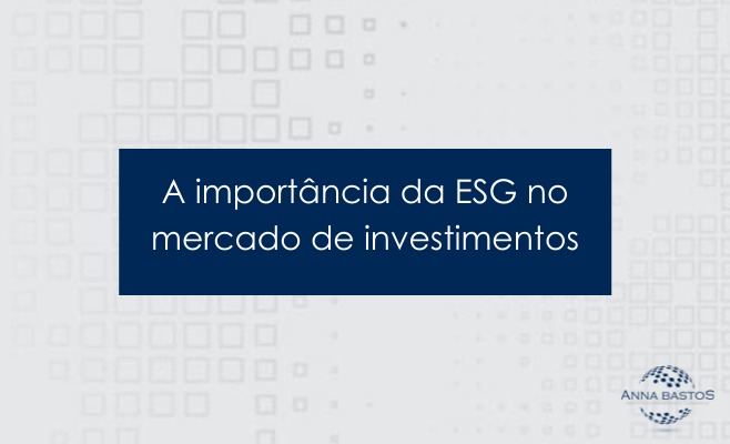 A importância da ESG no mercado de investimentos