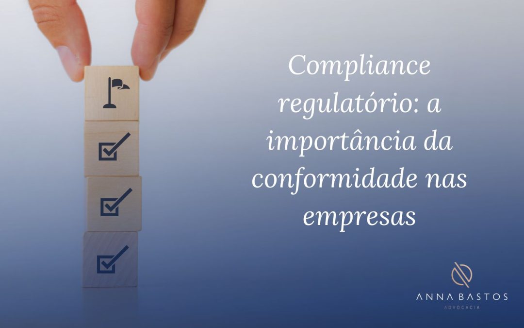 Compliance regulatório Anna Bastos Advocacia